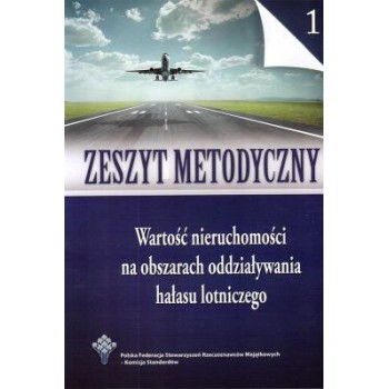 Zeszyt metodyczny – WARTOŚĆ NIERUCHOMOŚCI NA OBSZARACH ODDZIAŁYWANIA HAŁASU LOTNICZEGO