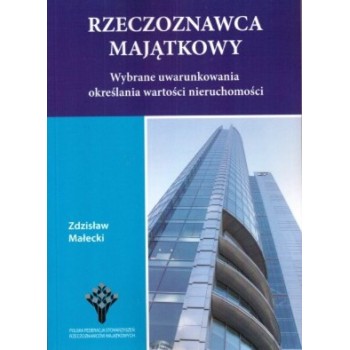Wybrane uwarunkowania określania wartości nieruchomości
