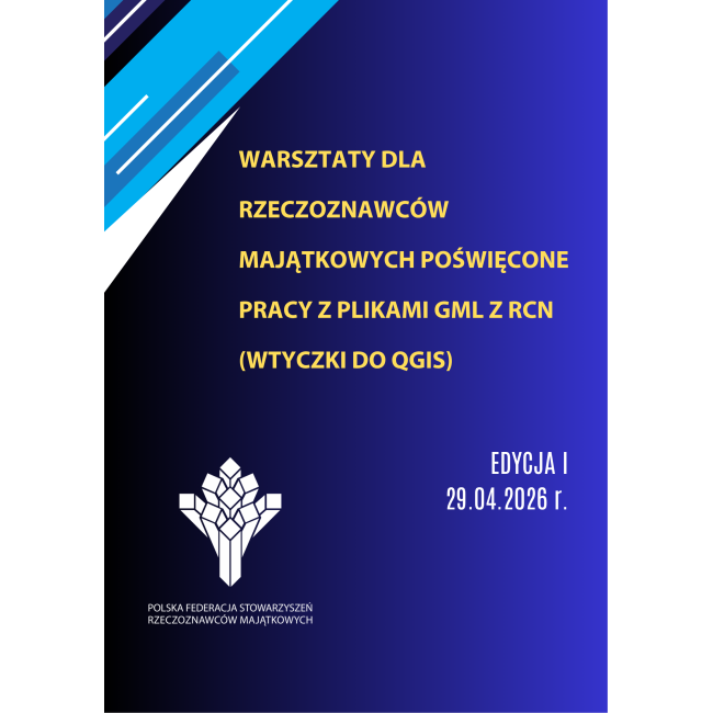 Warsztaty dla rzeczoznawców majątkowych poświęcone pracy z plikami GML z RCN (wtyczki do QGIS)  w dn.29 kwietnia 2026 r.